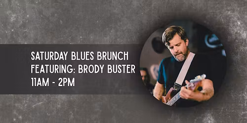 Special Saturday Blues Brunch: Brody Buster's One Man Band