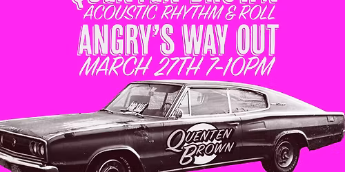 Quenten Brown at Angry's Way Out! 
