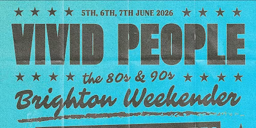 Vivid People 80s & 90s Brighton Weekender
