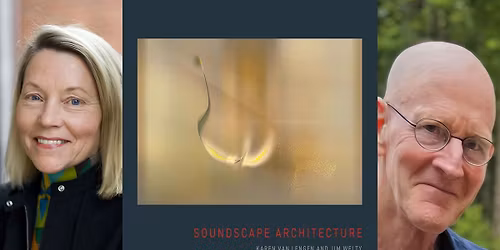 Karen Van Lengen and Jim Welty: Soundscape Architecture