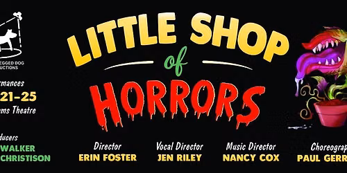 Little Shop of Horrors by Three Legged Dog Productions at The Sid Williams Theatre
