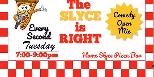 The Slyce Is Right Comedy Open Mic