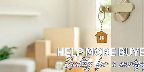 Help More Buyers Qualify for a Mortgage