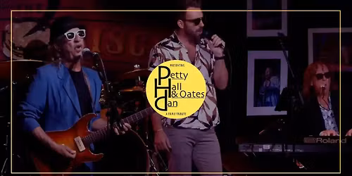 PHD Triple Tribute \u2022 Petty \/ Hall & Oates \/ Steely Dan