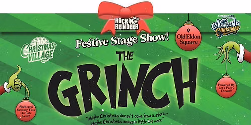 Tuesday 22nd December (2026) \/ The Grinch at Rockin' Reindeer \ud83c\udfb8\ud83e\udd8c Christmas Village Newcastle