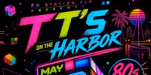 TT's on the harbor 80s night ! memorial day weekend bash! 