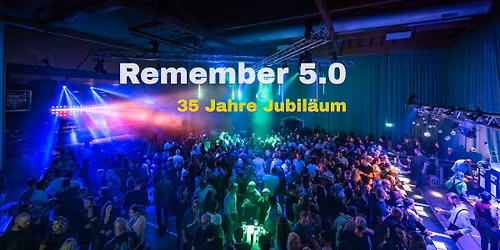 Rememberparty 5.0\ud83e\udea9 35 Jahre Jubil\u00e4um\ud83e\udd42