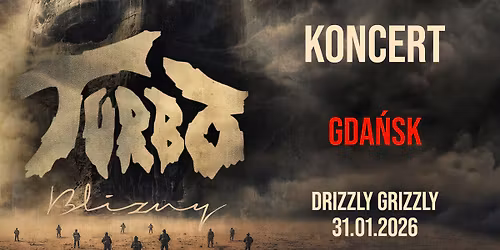 Trasa koncertowa \u201eBLIZNY\u201d 2025\/26 - Koncert TURBO w Gda\u0144sku