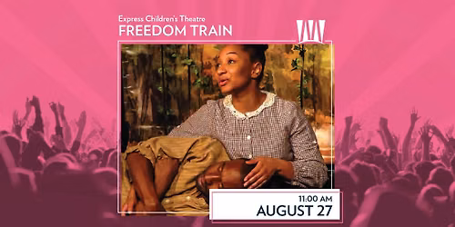 Freedom Train Produced by Express Children\u2019s Theatre