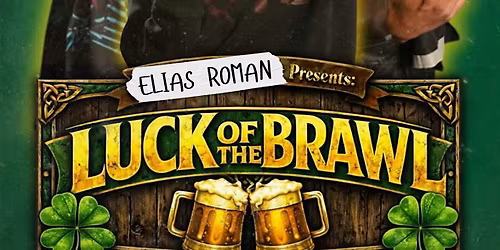 Elias Roman Presents: Luck Of The Brawl