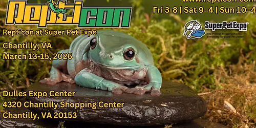 Repticon Chantilly @ Super Pet Expo