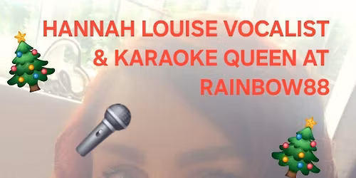 Hannah Louise Sat 6th, Fri 12th, Sat 20th Dec