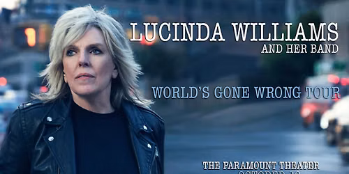Paramount Presents: Lucinda Williams and her Band: World\u2019s Gone Wrong Tour
