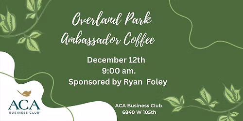 Overland Park Ambassador Coffee \/ Sponsored by Ryan Foley 