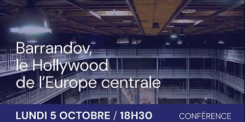 BARRANDOV, LE HOLLYWOOD DE L\u2019EUROPE CENTRALE_CONF\u00c9RENCE