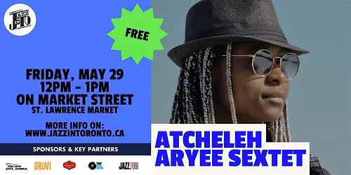 JazzInToronto Community Celebration: Atcheleh Aryee Sextet