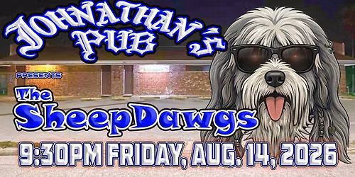 JOHNATHAN'S PUB \/ SHEEPDAWGS - SAT AUG 14 2026