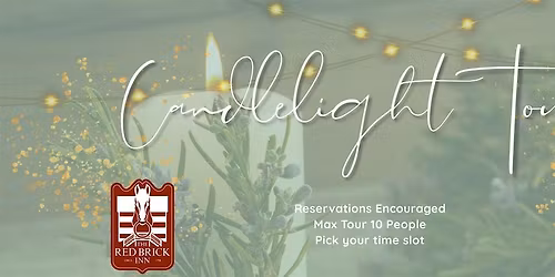 Red Brick Inn Candlelight Tours - $10 per person (Pay at time of tour)
