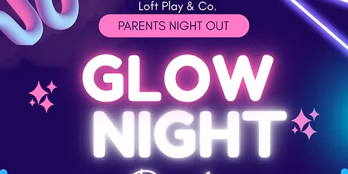 Parent Night Out: Glow Night Bash