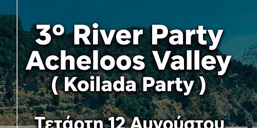 3o River Party Acheloos Mesopyrgos - Koilada Party