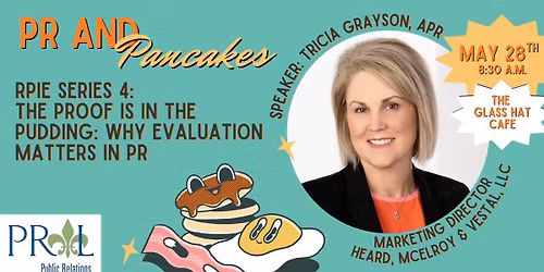 PR & Pancakes: RPIE Series 4: The Proof is in the Pudding: Why Evaluation Matters in PR