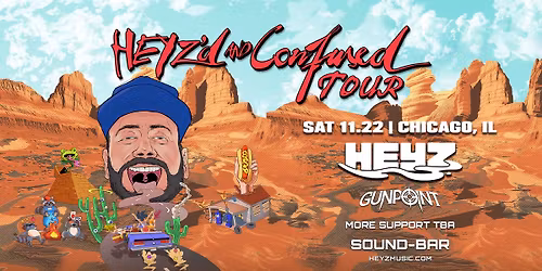 HEYZ \u2022 HEYZ\u2019D & CONFUSED TOUR
