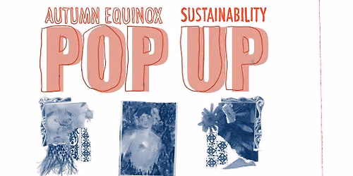 Sustainability Pop Up: Autumn Equinox
