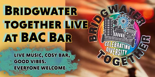 Bridgwater together Live at BAC Bar