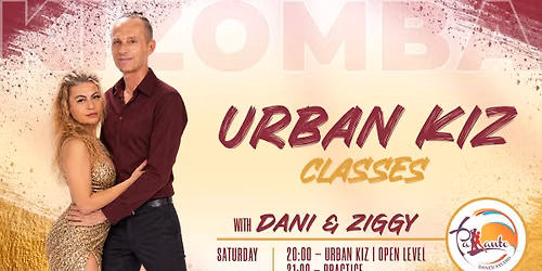 URBAN KIZZ CLASSES with DANI & ZIGGY @ PaLante 