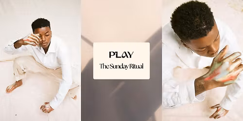 PLAY's Sunday Ritual ft. Somatic Movement, Live DJ & Creative Writing