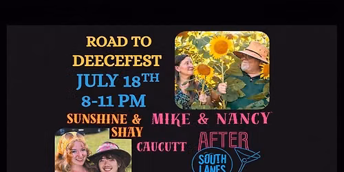 South Lanes After Hours presents Road to Deecefest with Sunshine & Shay \/ Mike & Nancy Caucutt