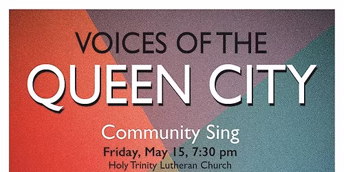 Choral Connections Community Sing - Voices of the Queen City