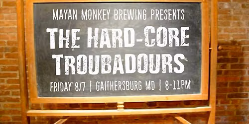The Hard-Core Troubadours at Mayan Monkey 8\/7