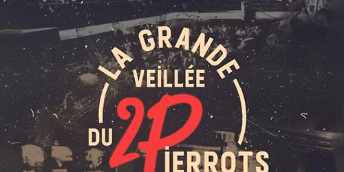 La Grande Veillee du 2 Pierrots