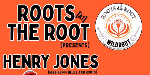 Roots @ The Root Presents : Henry Jones -May 27- Opening Act- Corey Hally