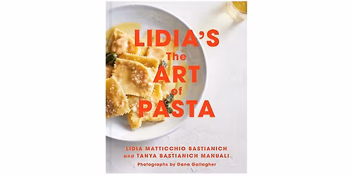 Stories on a Plate Cookbook Club: Pasta Night with Lidia's The Art of Pasta