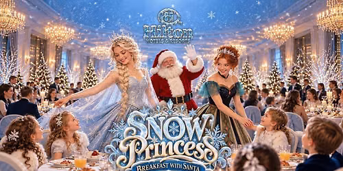Snow Princess Breakfast with Santa \u00b7 Hilton Liverpool \u00b7 Sunday 20 December