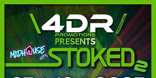 4DR Presents....... Madhouse gets Stoked 2