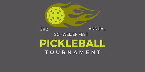 3rd Annual Schweizer Fest Pickleball Tournament