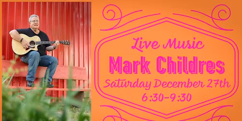 Live Music with Mark Childres