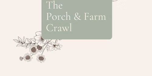 The Porch & Farm Crawl