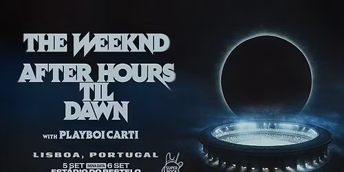 The Weeknd: After Hours Til Dawn Tour