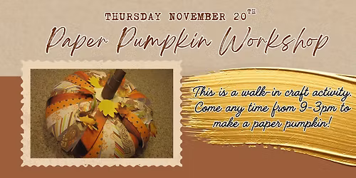 Paper Pumpkin Walk-In Workshop!