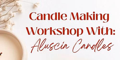 Candle Making Workshop with Aluscia Candles