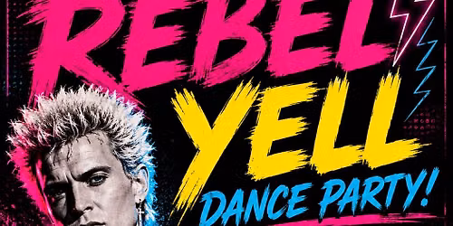 Rebel Yell Retro 80\u2019s & 90\u2019s Dance Party
