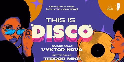 THIS IS DISCO : Vyktor Nova, Terror Mike (VEILLE DE JOUR F\u00c9RI\u00c9)