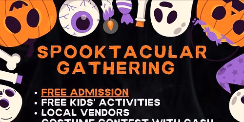 SPOOKTACULAR GATHERING FREE FAMILY HALLOWEEN EVENT