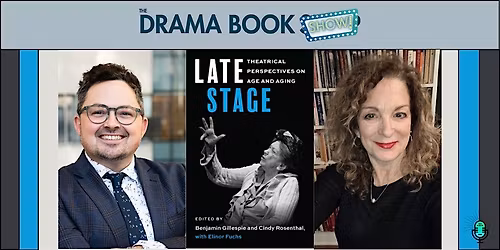 Late Stage - Theatrical Perspectives on Age and Aging