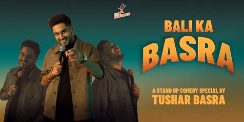 Bali Ka Basra by Tushar Basra - A Stand Up Solo