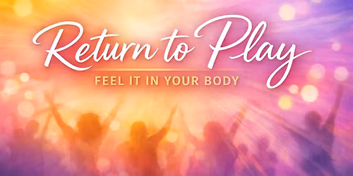Return to Play: Feel It in Your Body